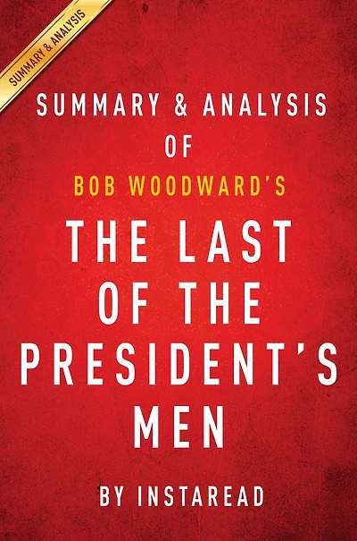 Summary of The Last of the President's Men: by Bob Woodward Includes Analysis