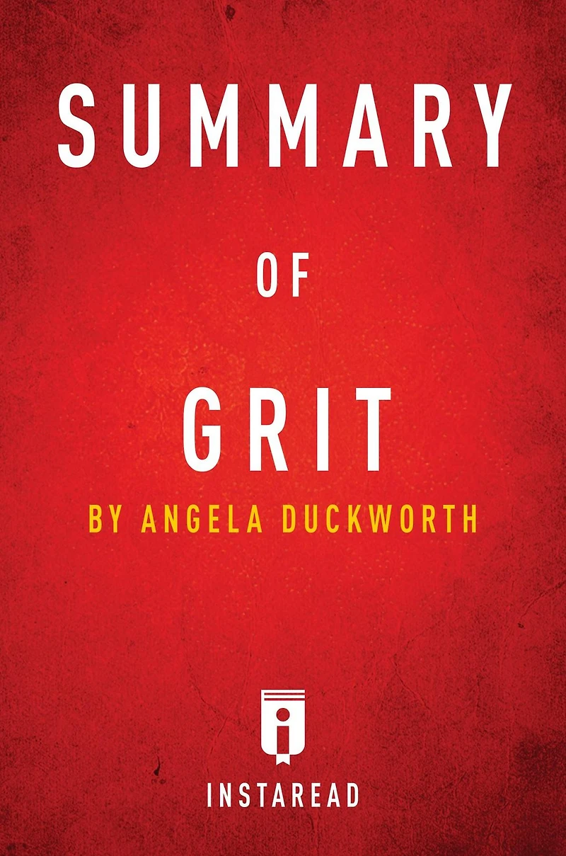 Summary of Grit: by Angela Duckworth Includes Analysis
