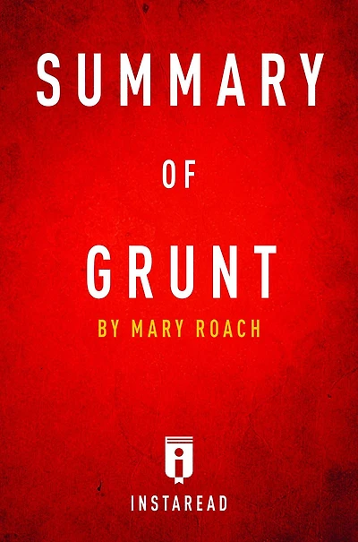 Summary of Grunt: by Mary Roach Includes Analysis
