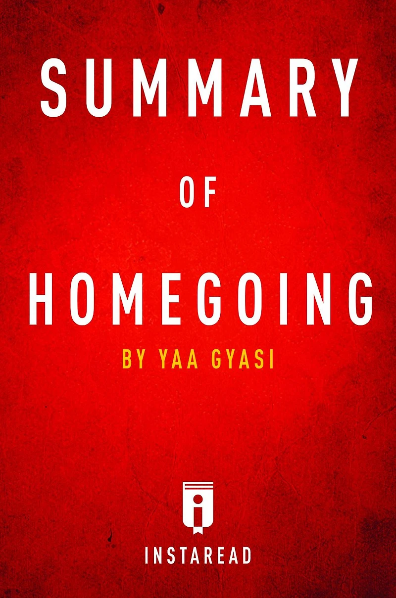 Summary of Homegoing: by Yaa Gyasi Includes Analysis