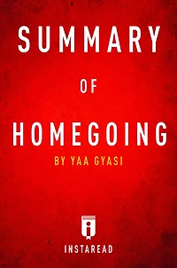 Summary of Homegoing: by Yaa Gyasi Includes Analysis