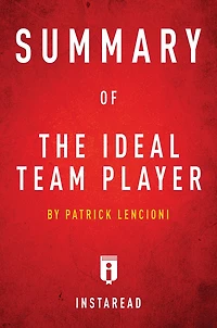 Summary of The Ideal Team Player: by Patrick Lencioni Includes Analysis