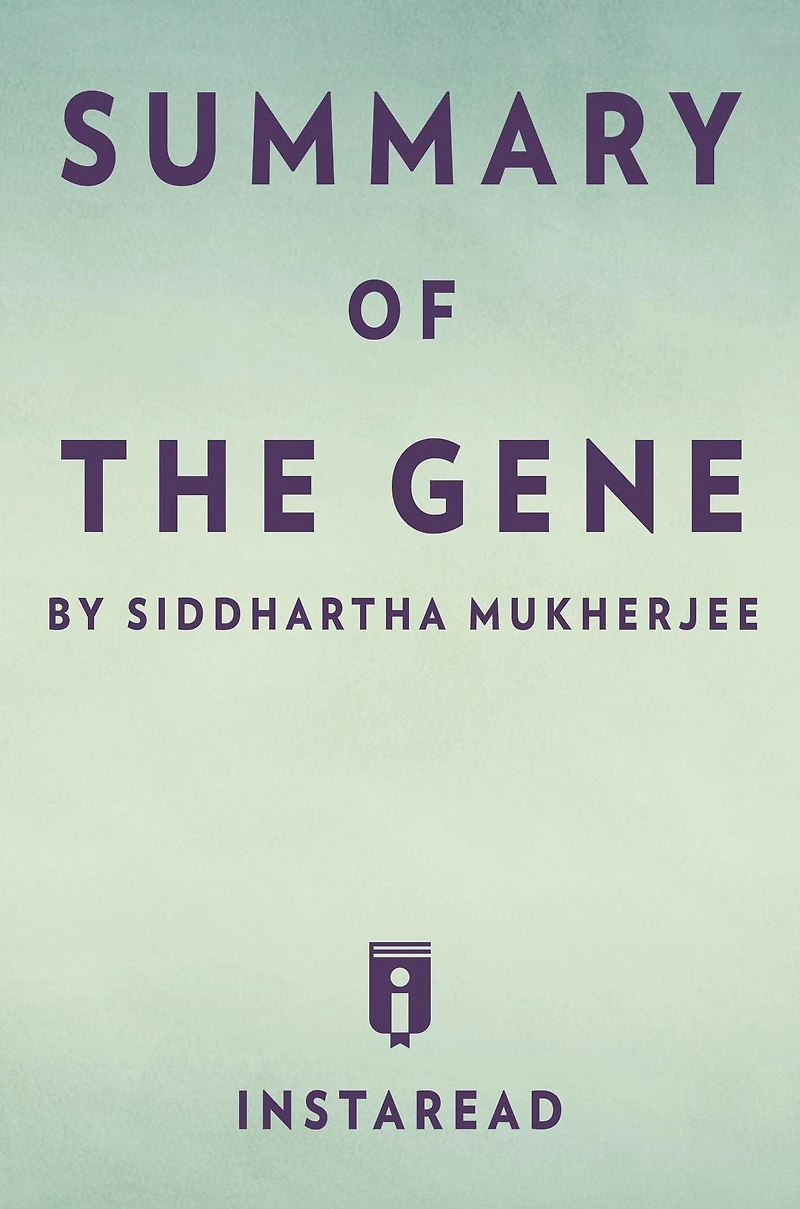 Summary of The Gene: by Siddhartha Mukherjee Includes Analysis