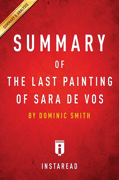 Summary of The Last Painting of Sara de Vos: by Dominic Smith Includes Analysis