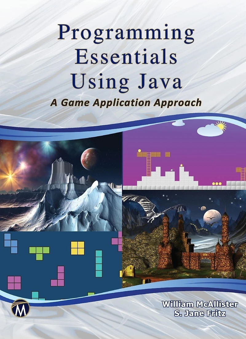 Programming Essentials Using Java: A Game Application Approach