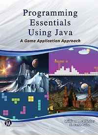 Programming Essentials Using Java: A Game Application Approach