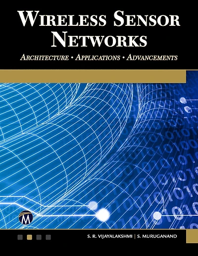 Wireless Sensor Networks: Architecture - Applications Advancements