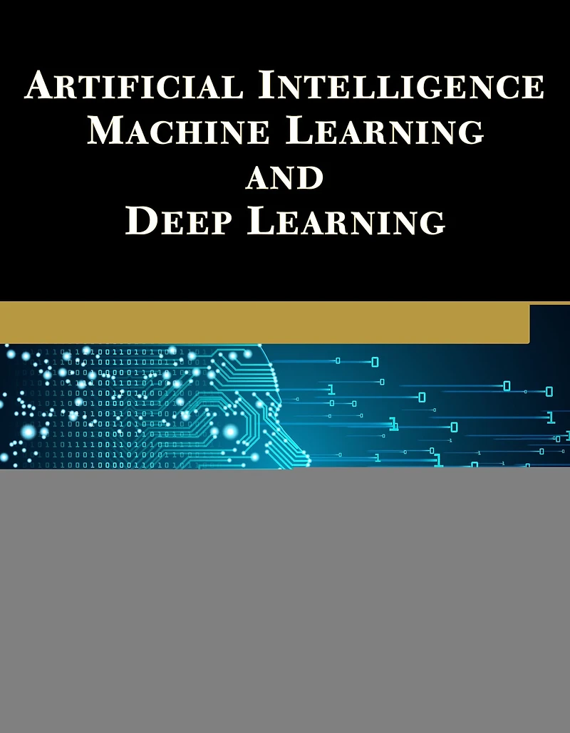 Artificial Intelligence, Machine Learning, and Deep Learning