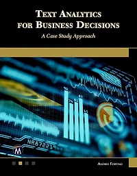 Text Analytics for Business Decisions: A Case Study Approach