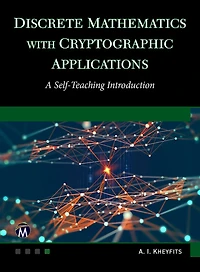 Discrete Mathematics With Cryptographic Applications: A Self-Teaching Introduction
