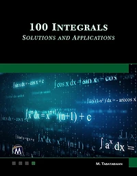 100 Integrals: Solutions and Engineering Applications