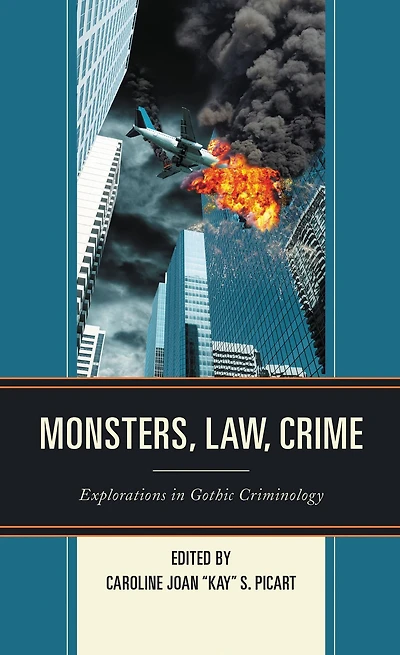 Monsters, Law, Crime: Explorations in Gothic Criminology