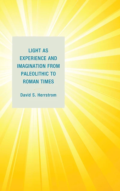 Light as Experience and Imagination from Paleolithic to Roman Times