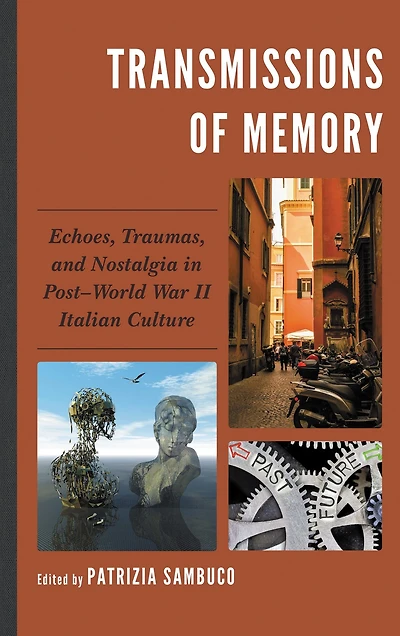 Transmissions of Memory: Echoes, Traumas, and Nostalgia in Post-World War II Italian Culture