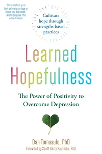 Learned Hopefulness: The Power of Positivity to Overcome Depression