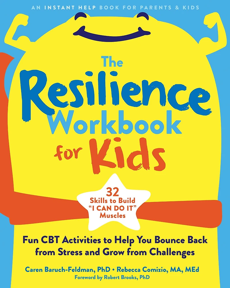 The Resilience Workbook for Kids: Fun CBT Activities to Help You Bounce Back from Stress and Grow Challenges