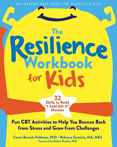 The Resilience Workbook for Kids: Fun CBT Activities to Help You Bounce Back from Stress and Grow Challenges