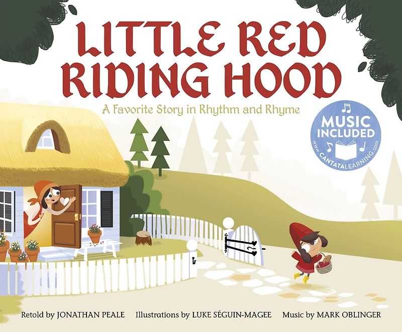 Little Red Riding Hood: A Favorite Story Rhythm and Rhyme