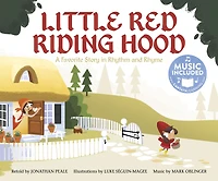 Little Red Riding Hood: A Favorite Story Rhythm and Rhyme