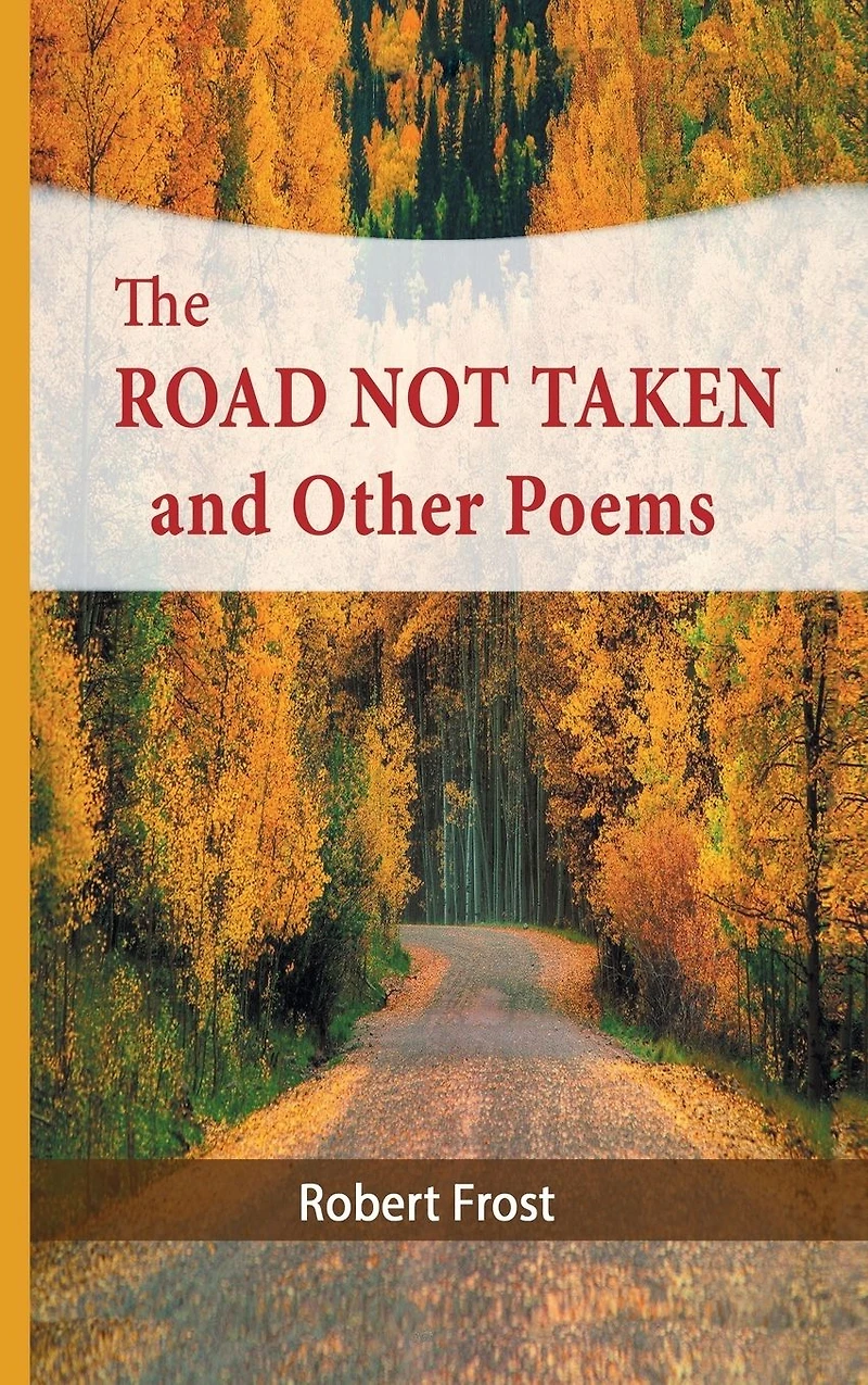 The Road Not Taken and Other Poems: (Penguin Classics Deluxe Edition)