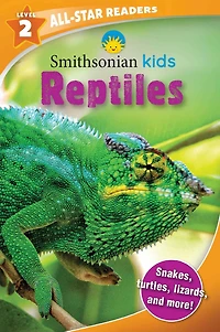 Smithsonian Kids All-Star Readers: Reptiles Level 2