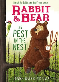 The Pest in the Nest (Rabbit & Bear Series)
