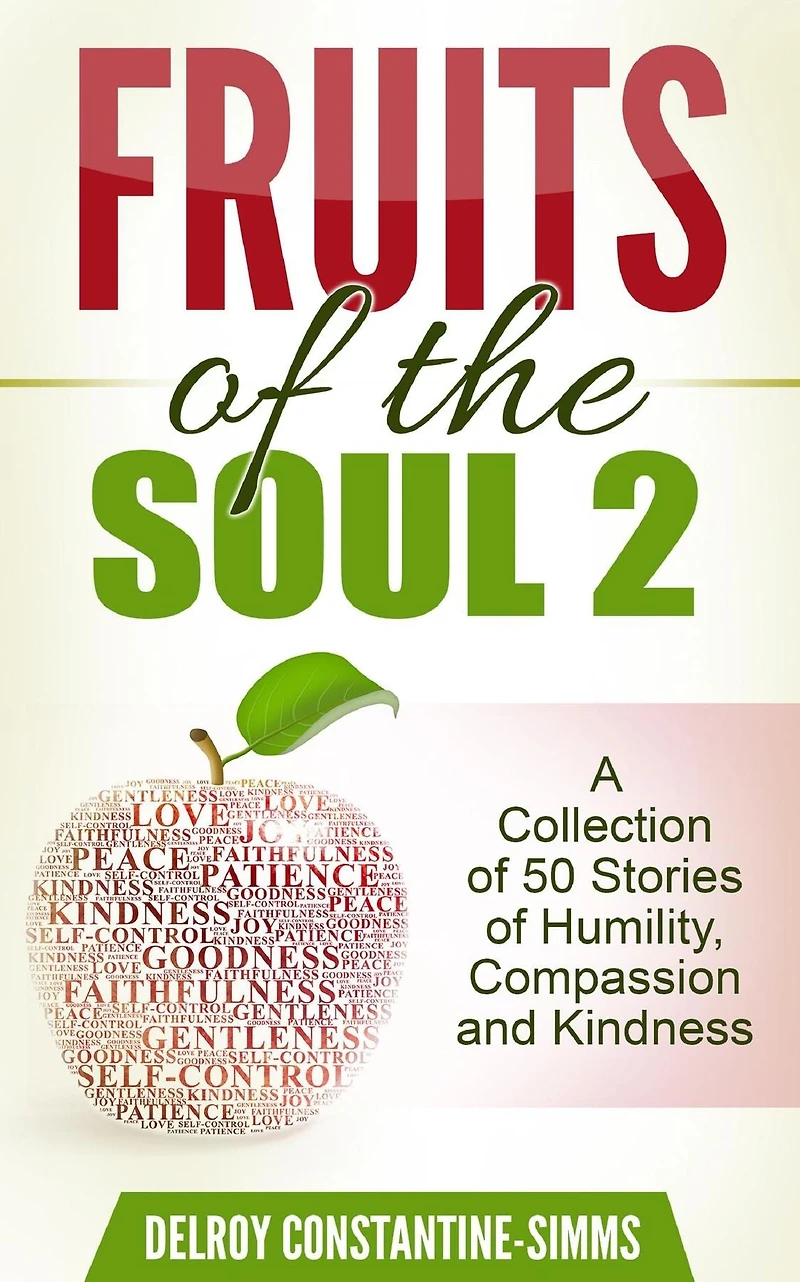 Fruits of the Soul 2: A Collection of 50 Stories of Humility, Compassion and Kindness