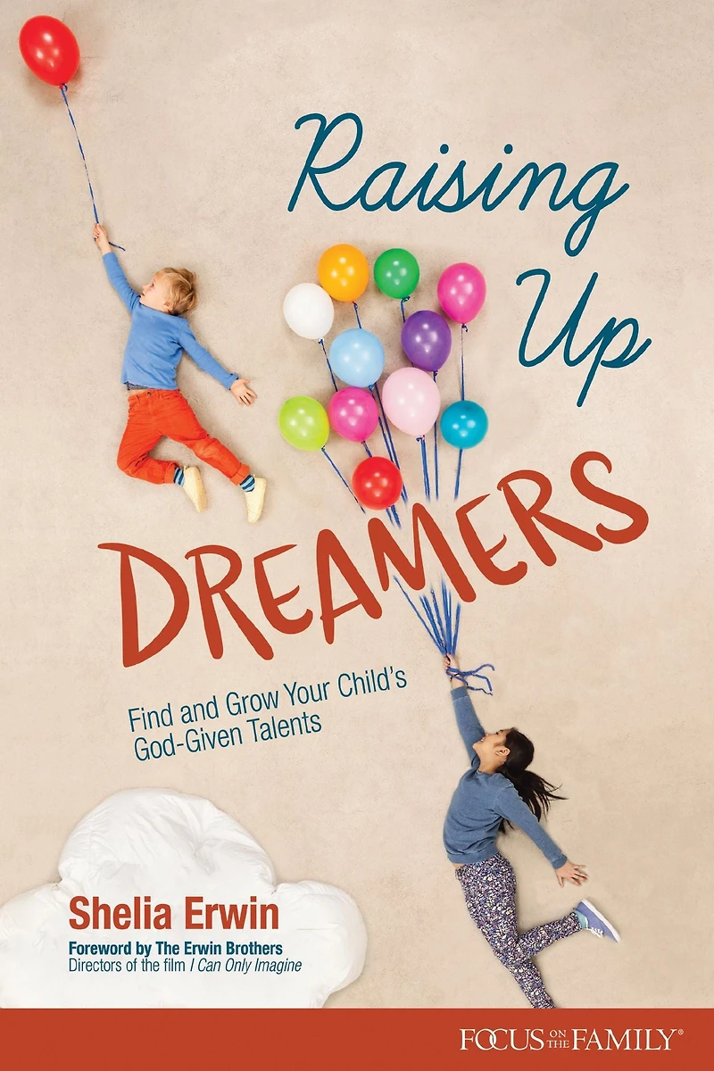 Raising Up Dreamers: Find and Grow Your Child's God-Given Talents