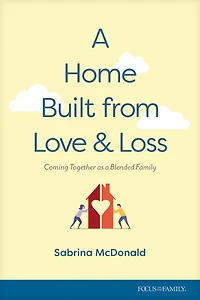 a Home Built from Love and Loss: Coming Together as Blended Family