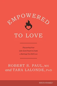 Empowered to Love: Discovering Your God-Given Power Create a Marriage You Both Love
