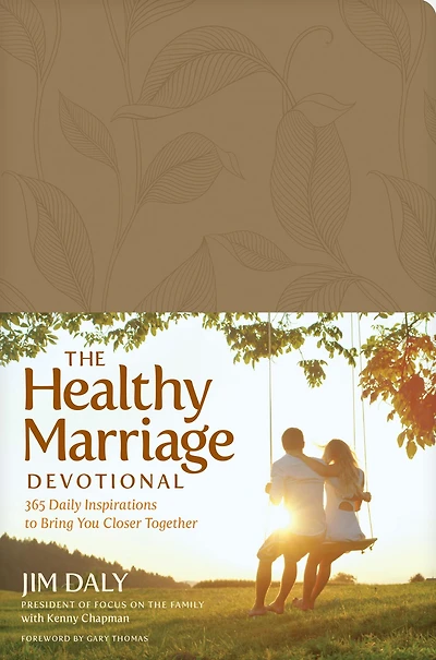 The Healthy Marriage Devotional: 365 Daily Inspirations to Bring You Closer Together