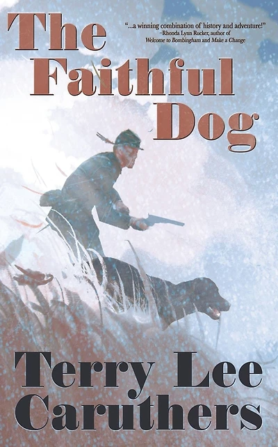 The Faithful Dog: A Civil War Novel