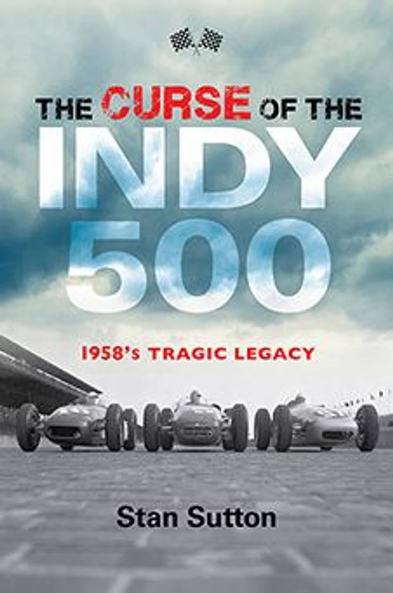 the Curse of Indy 500: 1958's Tragic Legacy