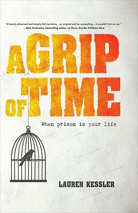 A Grip of Time: When Prison is Your Life