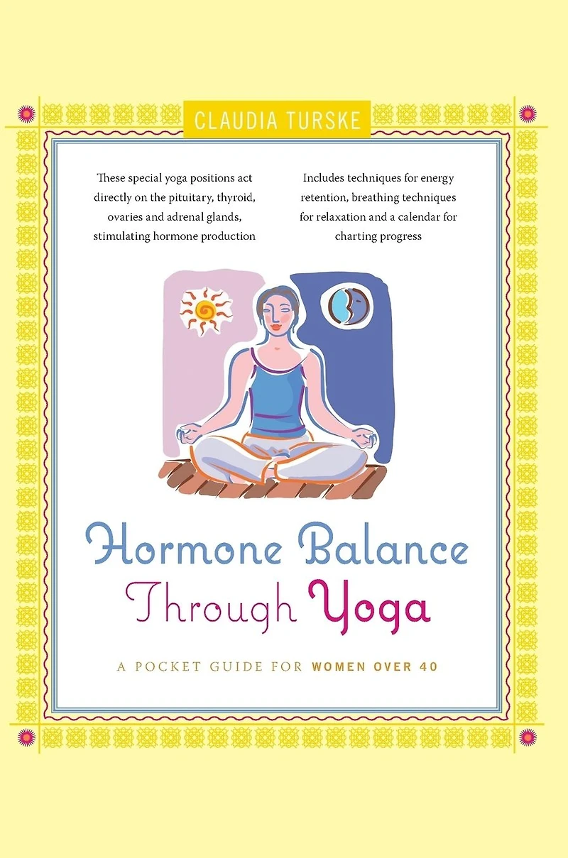 Hormone Balance Through Yoga: A Pocket Guide for Women over 40