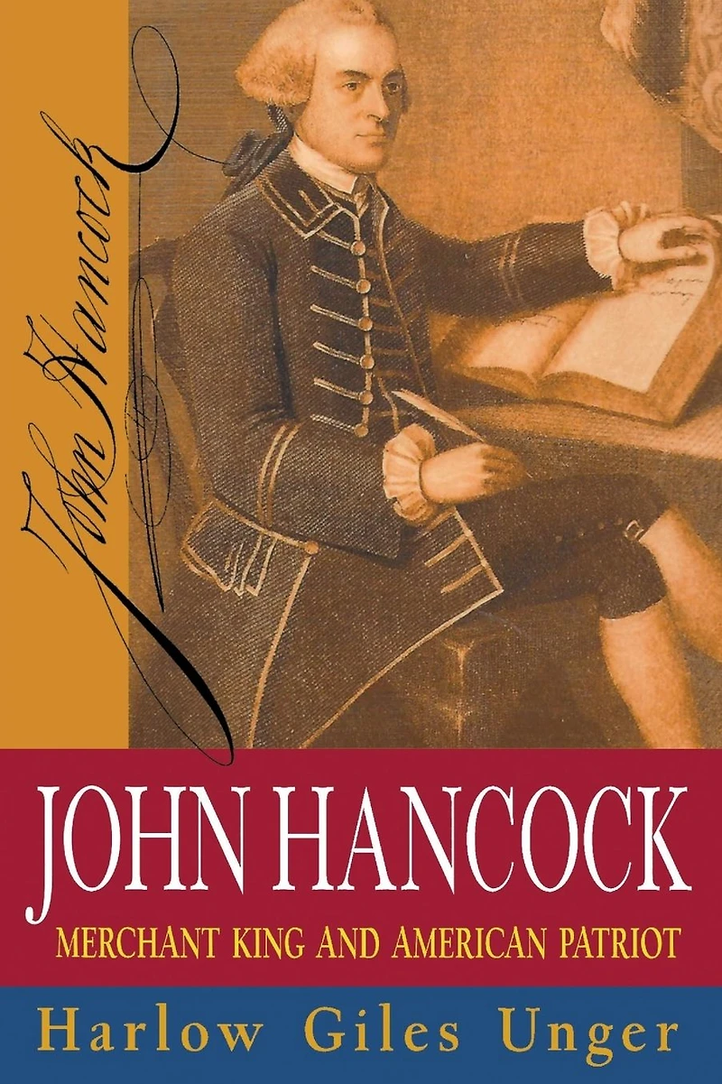 John Hancock: Merchant King and American Patriot