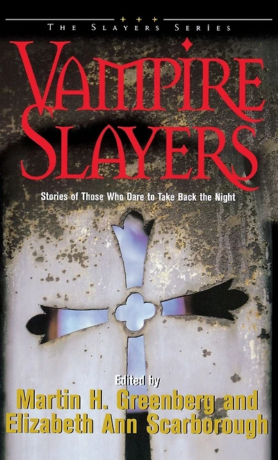 Vampire Slayers: Stories of Those Who Dare to Take Back the Night