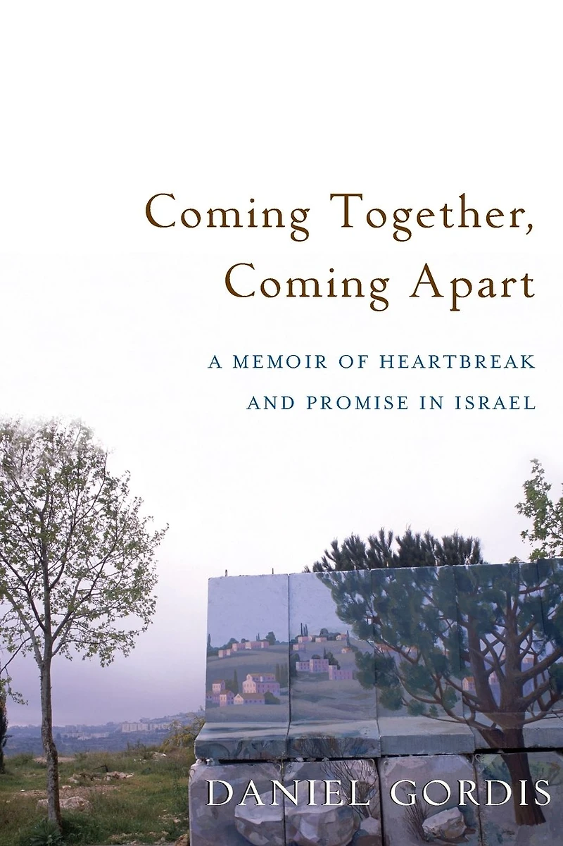 Coming Together, Apart: A Memoir of Heartbreak and Promise Israel