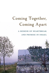 Coming Together, Apart: A Memoir of Heartbreak and Promise Israel