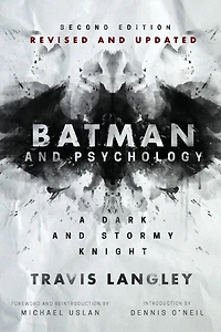 Batman and Psychology: A Dark Stormy Knight (2nd Edition)