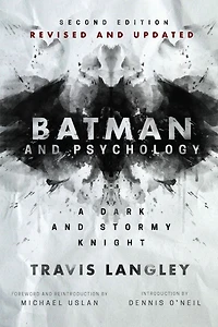 Batman and Psychology: A Dark Stormy Knight (2nd Edition)