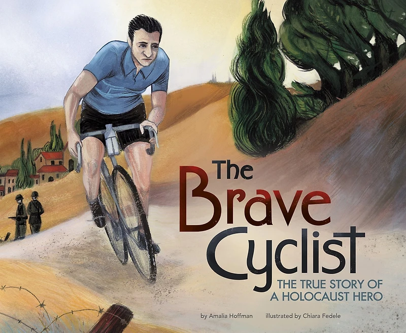 The Brave Cyclist: True Story of a Holocaust Hero