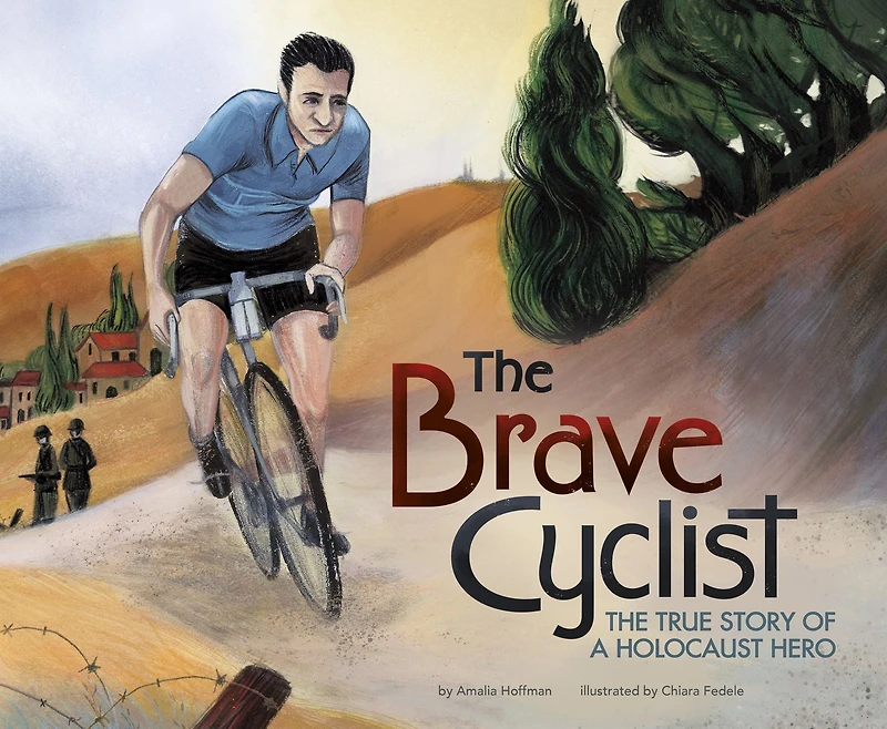 The Brave Cyclist: True Story of a Holocaust Hero