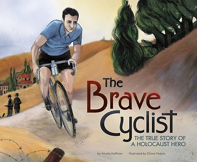 The Brave Cyclist: True Story of a Holocaust Hero
