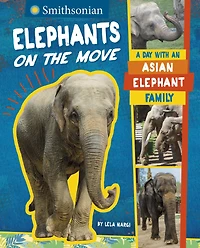 Elephants on the Move: A Day with an Asian Elephant Family