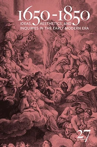 1650-1850: Ideas, Aesthetics, and Inquiries the Early Modern Era (Volume 25)