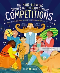 the Mind-Blowing World of Extraordinary Competitions: Meet Incredible People Who Will Compete at ANYTHING