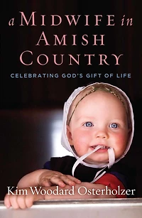 A Midwife Amish Country: Celebrating God's Gift of Life