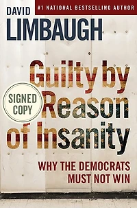 Guilty By Reason of Insanity: Why The Democrats Must Not Win