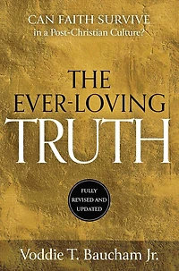 Ever-Loving Truth: Can Faith Thrive a Post-Christian Culture?